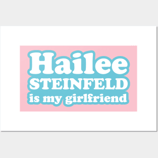 Hailee Steinfeld is my girlfriend Posters and Art